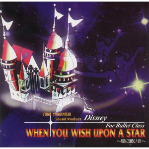 WHEN YOU WISH UPON A STAR ~星に願いを~ Disney For